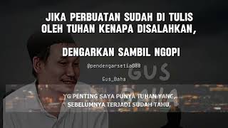 GUS BAHA;SAFAATE NGAJI,KENAPA DISALAHKAN JIKA PERBUATAN SUDAH DITULIS TUHAN (Qada qadar) #gusbaha