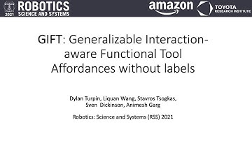 RSS 2021, Spotlight Talk 62: GIFT: Generalizable Interaction-aware Functional Tool Affordances...