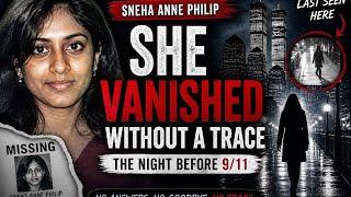 She Vanished the Night Before 9/11… What Happened to Sneha Anne Philip?