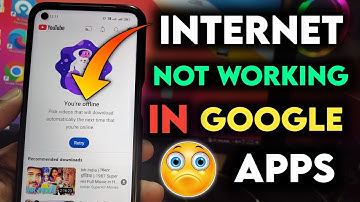 internet not working in youtube or Google apps, no internet connection google apps,  no internet