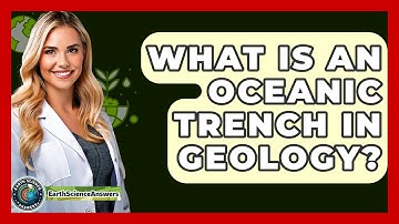 What Is An Oceanic Trench In Geology? - Earth Science Answers