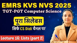 EMRS KVS NVS|LEC 16: Lists (part 2)| Complete Syllabus Tier 2 Computer science| CS Didi