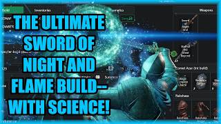 The ULTIMATE Sword of Night and Flame Build-- with SCIENCE! - Elden Ring Build Guide (DLC & NO DLC)
