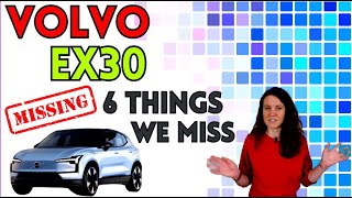 Volvo EX30: MustHave Features or Missing MustHaves?