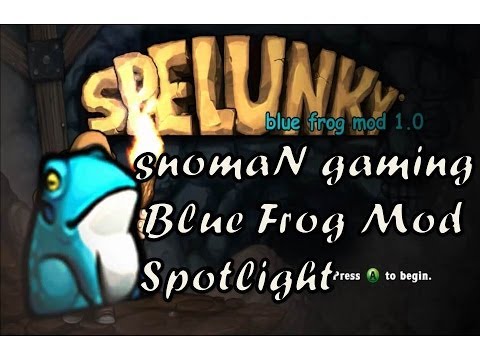 Spelunky - Blue Frog Mod Spotlight - Spelunky - Blue Frog Mod Spotlight