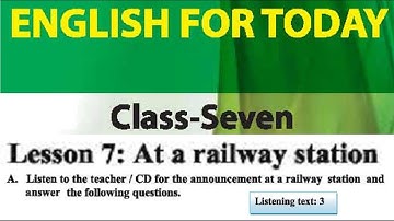 9. Class 7 English Unit 1 Lesson 7  At a railway station