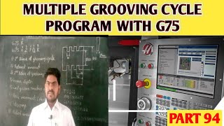 Multiple grooving with G75 ! Grooving cycle programe with G75 !