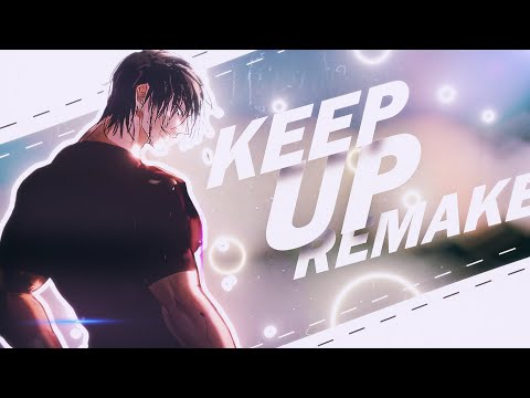 KEEP UP TOJI Quick Remake 4K Silence Amv 