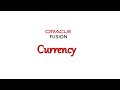 Currency in Oracle Fusion Financials