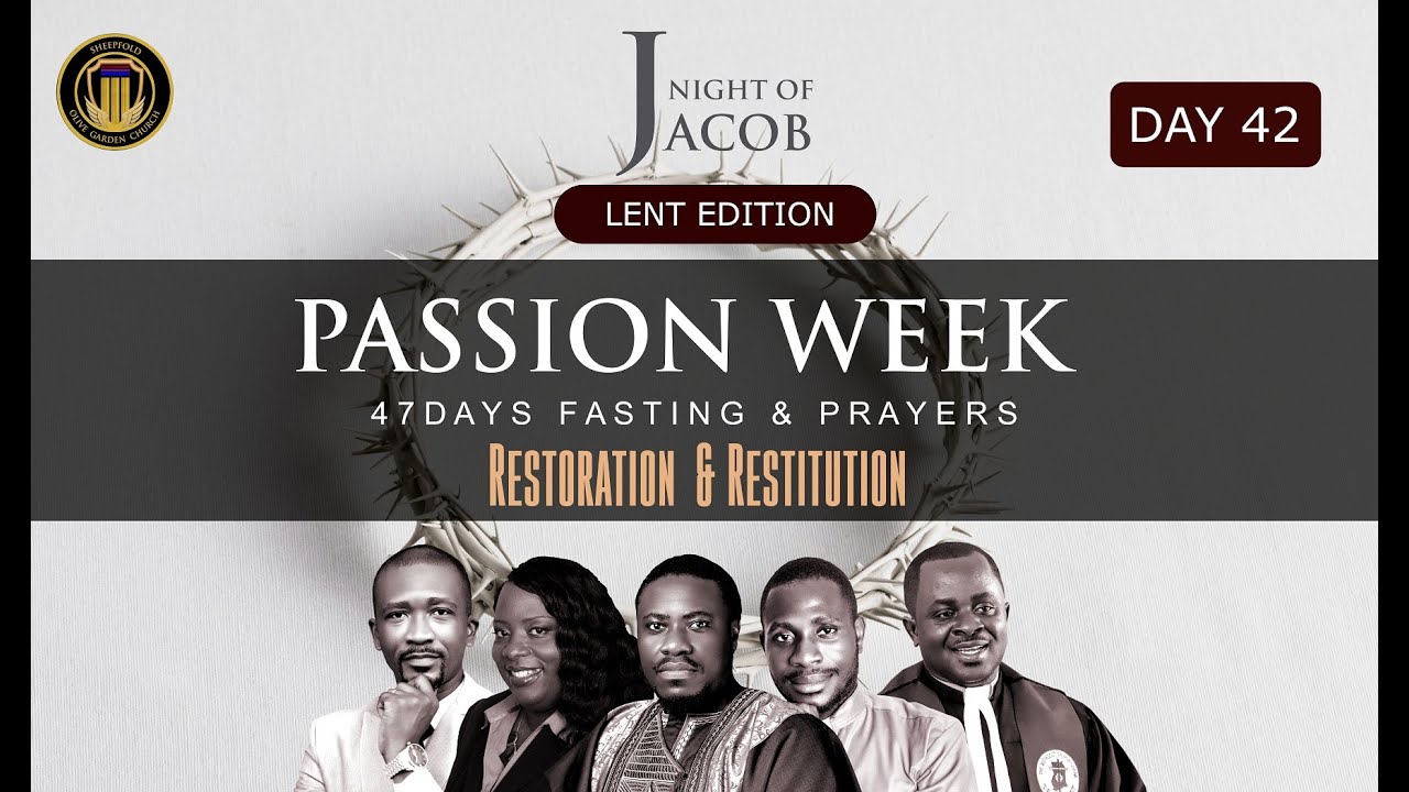 NIGHT OF JACOB | 47 DAYS FASTING & PRAYERS | DAY 42 | RESTORATION AND ...