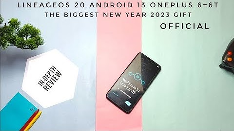 LineageOS 20 official Android 13 for OnePlus 6+6T: The new year
