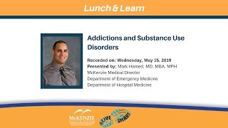 Lunch and Learn: Addiction and Substance Use Disorders (05-15-19)