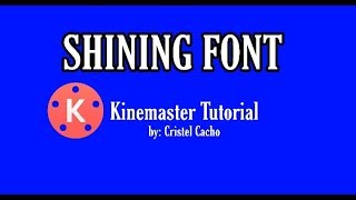 HOW TO MAKE SHINING FONTS | Kinemaster Tutorial