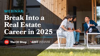 Break Into a Real Estate Career in 2025 Webinar | AHIT