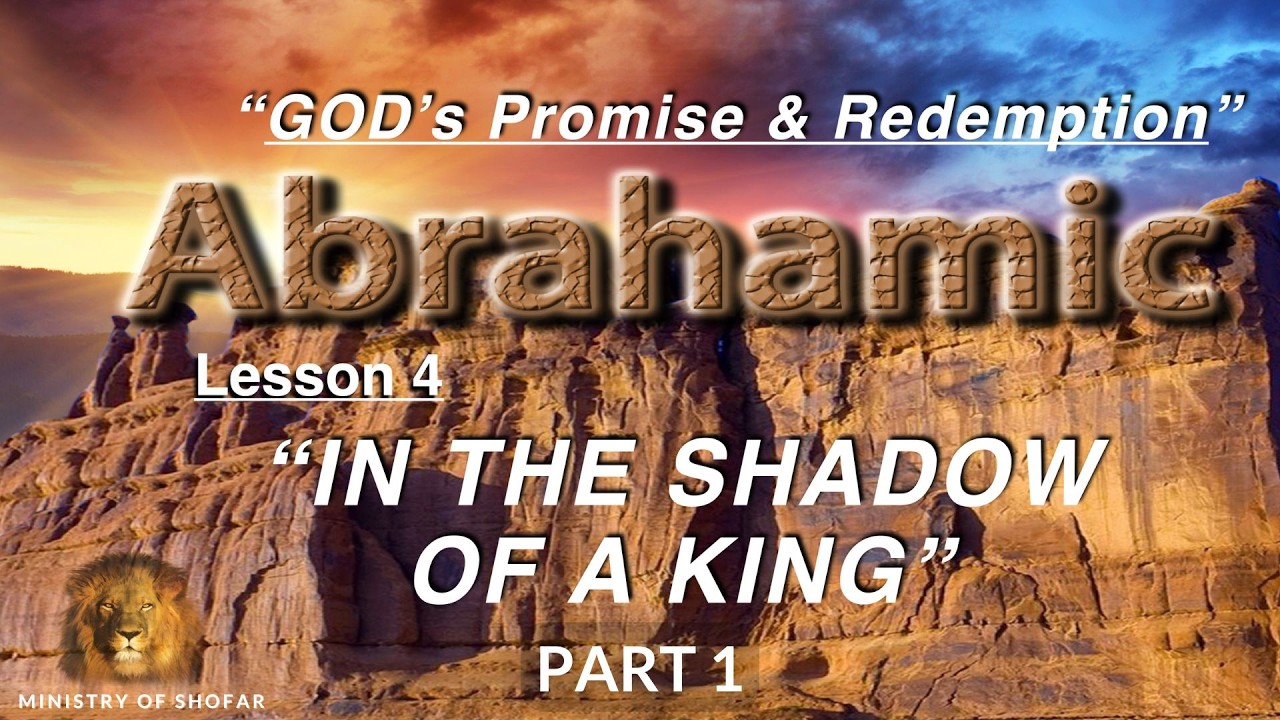 SHOFAR-2026-08-01 Part 1: In the Shadow of a King - Abrahamic Covenant -L4 - Rabbi Matthew