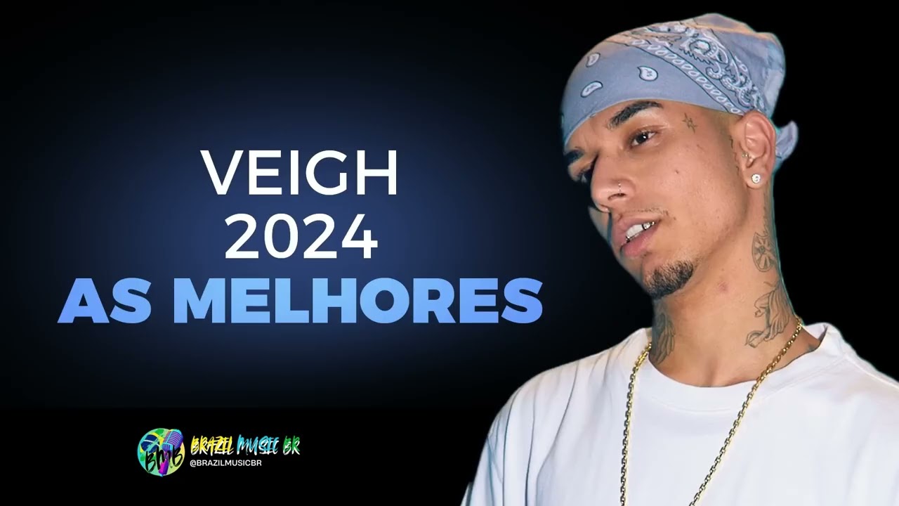 SÓ AS MELHORES VEIGH 2024 BRAZIL MUSIC BR #playlist