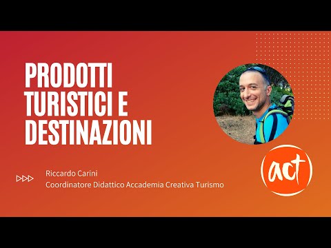 Prodotti turistici e destinazioni: creare una specifica destinazione turistica