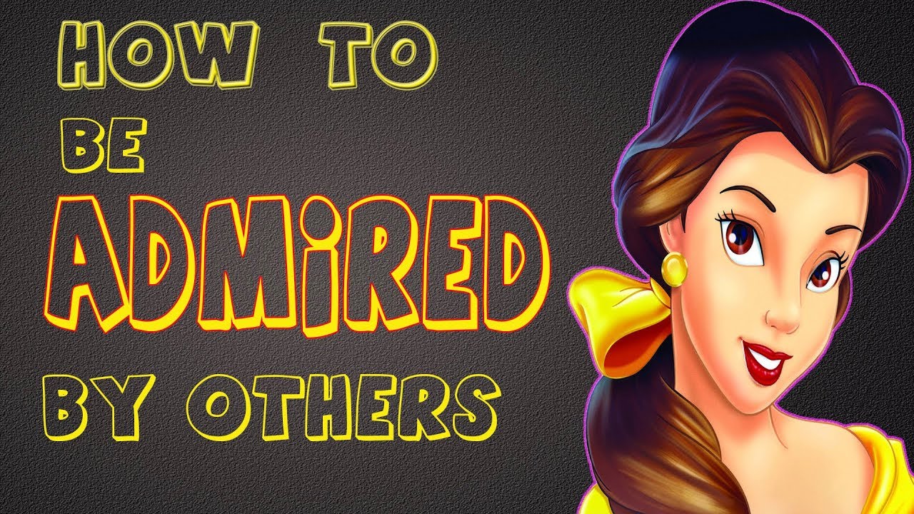 That Why All Admire me Tricks How To Be Admired By Others YouTube