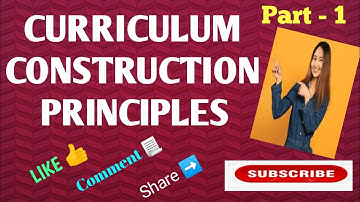 #typesofcurriculum Principles of Curriculum Construction (Part-1) #curriculm, video curriculum