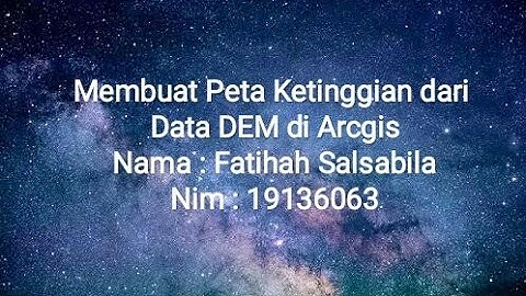 Membuat Peta Ketinggian dari Data DEM di Arcgis -  Fatihah Salsabila (19136063)