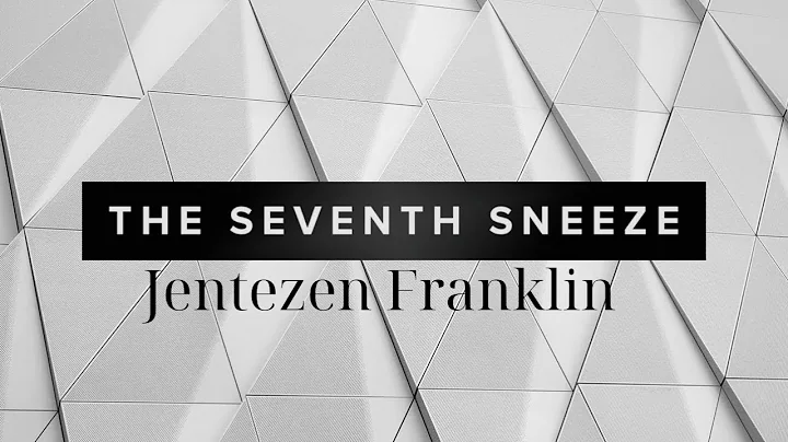 The Seventh Sneeze  _ Jentezen Franklin