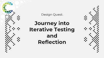 Design Quest: Journey into Iterative Testing and Reflection