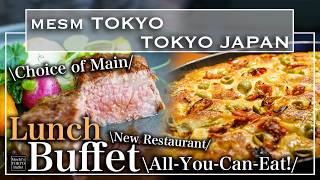 [NEW Buffet in Tokyo] BEST Luxury Lunch Buffet Mesm Tokyo French All-You-Can-Eat