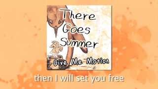 There Goes Summer - Give Me Motion