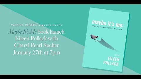 Book Launch: Maybe Its Me by Eileen Pollack