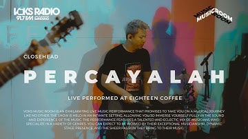 Closehead - Percayalah | Live at Voks Music Room