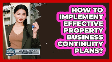 How to Implement Effective Property Business Continuity Plans?