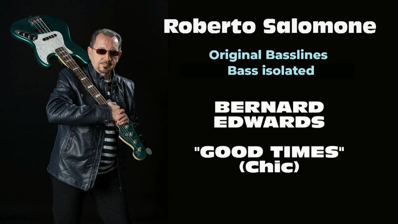BASS TRACK ISOLATED: BERNARD EDWARDS  "GOOD TIMES" (Chic) - by Roberto Salomone
