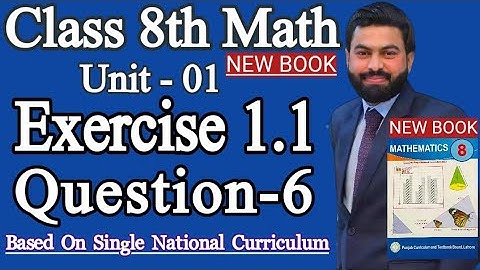 Class 8th Math New book Unit 1 Exercise 1.1 Question 6- New Book E.X 1.1 Question 6-SNC 2023-PTBB
