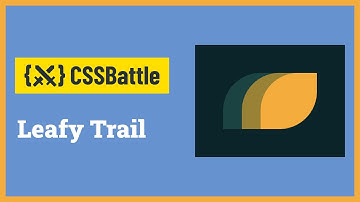 CSS Battle - Leafy Trail | Target #7 | CSS Challenge