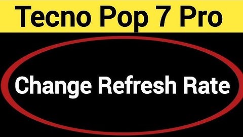 How to change refresh rate, Tecno Pop 7 Pro me refresh rate change kaise karen