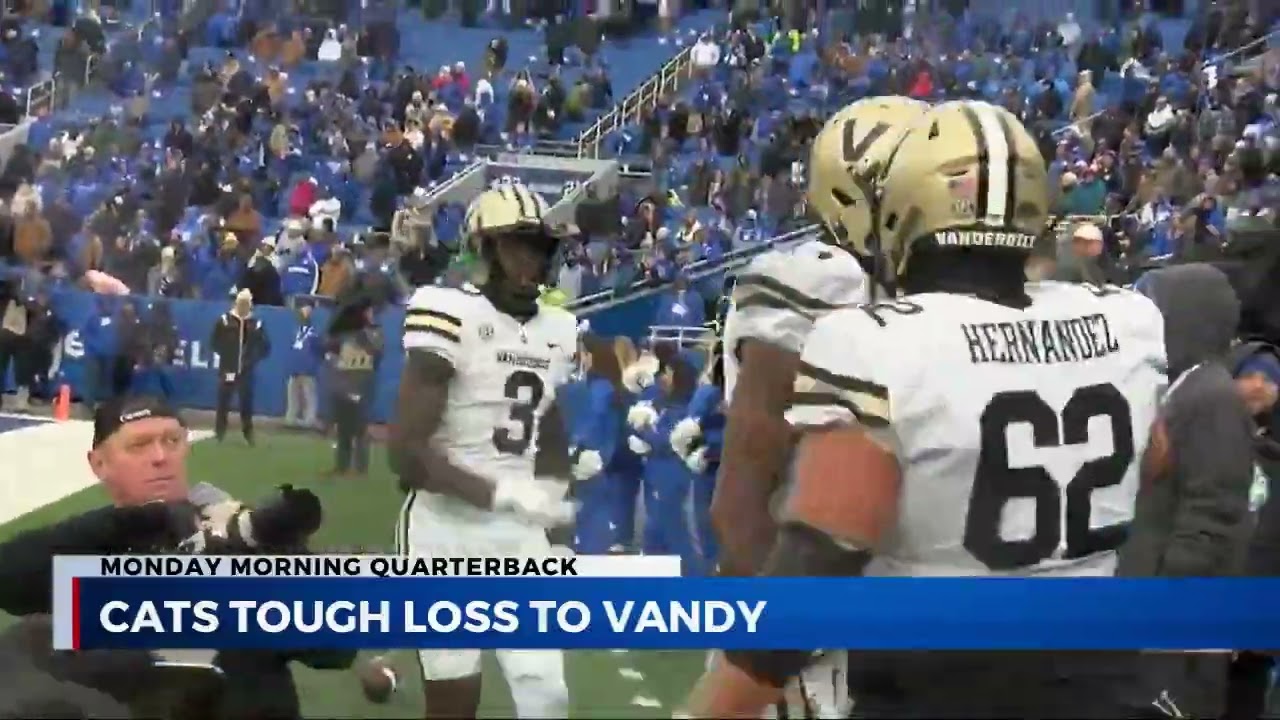 Monday Morning Quarterback with Jeff Piecoro: Cats Tough Loss to Vanderbilt, Facing Georgia