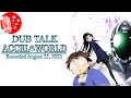 Dub Talk 272: Accel World