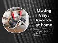 Making Vinyl Records at Home (with a self build cutting lathe)  / Update 2019