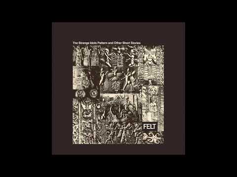 Felt - The Strange Idols Pattern And Other Short Stories