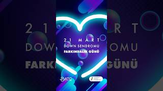 Down Sendromu Farkındalık Günü