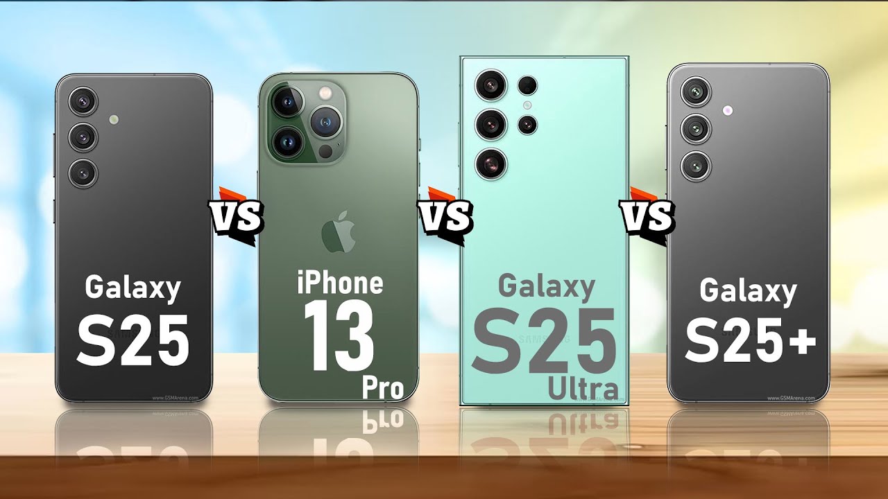 SAMSUNG GALAXY S25 VS IPHONE 13 PRO VS SAMSUNG GALAXY S25 ULTRA VS SAMSUNG GALAXY S25+