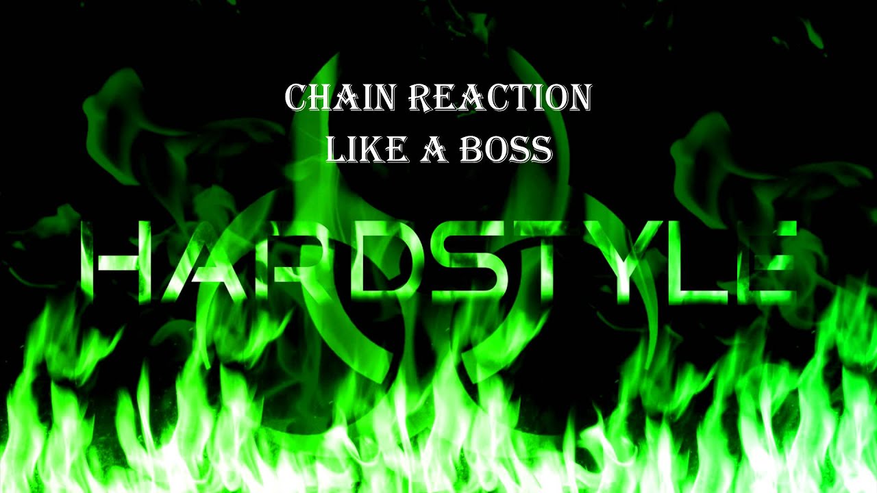 Chain Reaction - Like A Boss Chain Reaction - Like A Boss