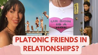 "PLATONIC" FRIENDSHIPS WHILE IN A RELATIONSHIP: THE TRUTH