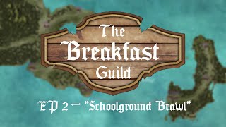 The Breakfast Guild Episode 2 | Schoolground Brawl