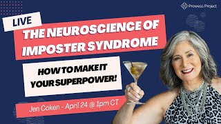 The Neuroscience of Imposter Syndrome: How to Make it Your Superpower!