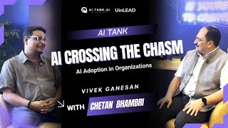 AI Adoption in Organizations: Crossing the Chasm #2 -  Vivek Ganesan