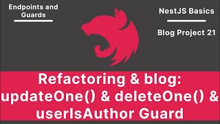 NestJS: blog-api: updateOne, deleteOne & UserIsAuthor Guard | Blog Project V-21