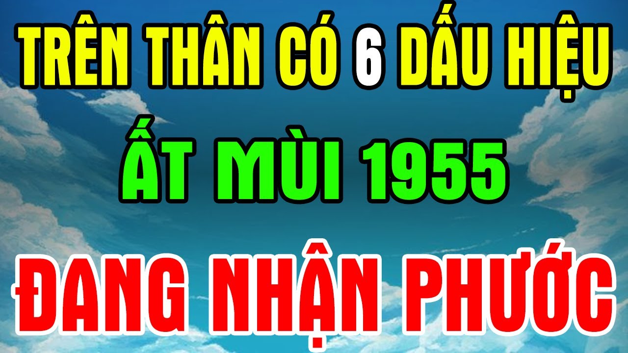 Tuổi Ất Mùi 1955 Gặp 6 Dấu Hiệu Này Trên Thân, Chứng tỏ Phước Lớn Lắm, Nghèo Mấy Cũng Giàu !