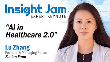 🔵AI in Healthcare 2.0 | with Lu Zhang