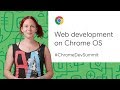 Web development on Chrome OS (Chrome Dev Summit 2019)